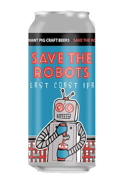 Radiant Pig Save The Robots East Cost Ipa